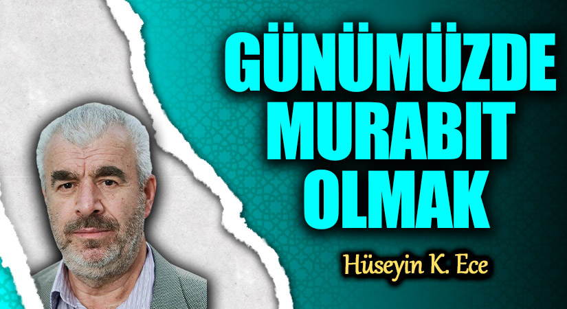 Günümüzde Murabıt Olmanın Anlamı ve Önemi