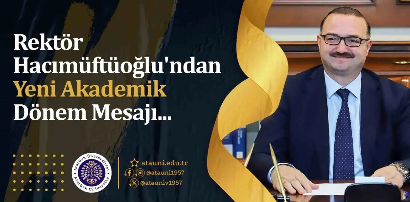 Atatürk Üniversitesi Rektörü’nden Yeni Akademik Yıl Mesajı